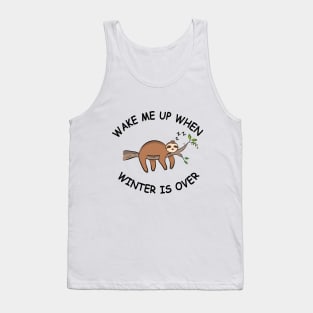 Wake Me Up When Winter is Over | Sloth Tank Top